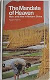 The mandate of heaven : Marx and Mao in modern China