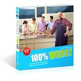 100% Wurst: Die leckersten Rezepte zum Selbermachen und Genie�envon "Wilhelm Blatzheim"