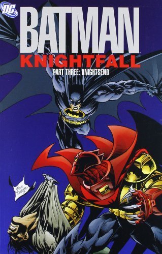 Batman: Knightfall, Part Three: KnightsEnd by Chuck Dixon, Doug Moench, Alan Grant, Jo Duffy(June 1, 1995) Paperback