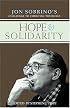 Hope & Solidarity: Jon Sobrino's Challenge to Christian Theology