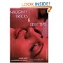 Naughty Tricks and Sexy Tips: A Couple's Guide to Uninhibited Erotic Pleasure