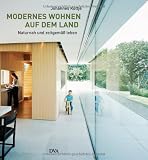 Modernes Wohnen auf dem Land: Naturnah und zeitgem&auml;&szlig; leben - Johannes Kottj&eacute;