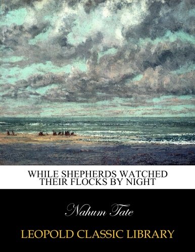 While Shepherds Watched Their Flocks by Night