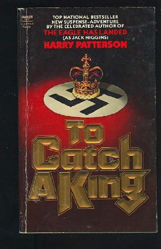 Cover of To Catch a King by Harry Patterson