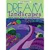 Dream Landscapes: Artful Quilts with Fast-Piece Applique (That Patchwork Place)