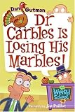 My Weird School #19: Dr. Carbles Is Losing His Marbles! (My Weird School)