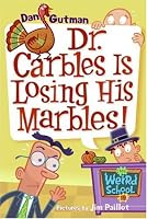 My Weird School #19: Dr. Carbles Is Losing His Marbles! (My Weird School)