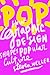 POP: How Graphic Design Shapes Popular Culture