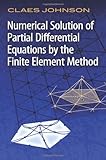 Numerical Solution of Partial Differential Equations by the Finite Element Method (Dover Books on Mathematics)