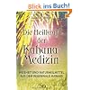 Die Heilkraft der Kahuna-Medizin - Weisheit & Naturheilmittel aus dem Regenwald Hawaiis