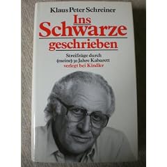 Ins Schwarze geschrieben. Streifz�ge durch ( meine) 30 Jahre Kabarett