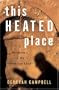 This Heated Place