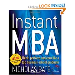 Instant MBA: Think, Perform and Earn Like a Top Business School Graduate (52 Brilliant Ideas)