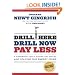 Drill Here, Drill Now, Pay Less: A Handbook for Slashing Gas Prices and Solving Our Energy Crisis
