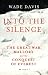 Into The Silence: The Great War, Mallory and the Conquest of Everest