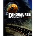 Et si les Dinosaures revenaient ?