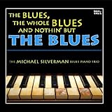 The Blues, The Whole Blues and Nothin` But the Blues: The Best of Blues Piano