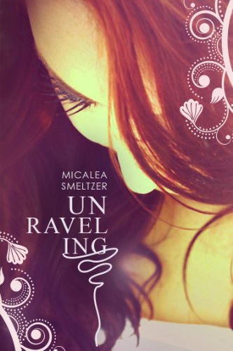 Unraveling (Second Chances) by Micalea Smeltzer