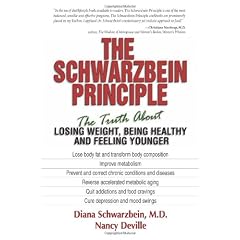 The Schwarzbein Principle: The Truth about Losing Weight, Being Healthy and Feeling Younger