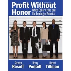 Profit without Honor: White Collar Crime and the Looting of America
