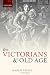 The Victorians and Old Age Image of The Victorians and Old Age