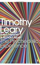 The Psychedelic Experience: A Manual Based on the "Tibetan Book of the Dead" (Penguin Modern Classics)