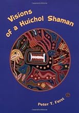 Visions of a Huichol Shaman