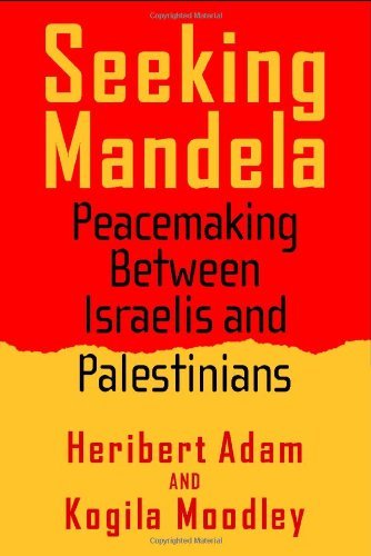 Seeking Mandela: Peacemaking Between Israelis And Palestinians (Politics History & Social Chan)