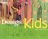 Design For Kids
