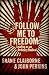 Follow Me to Freedom: Leading As an Ordinary Radical