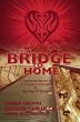 The Bridge to Home: A Shortened Version of A Course in Miracles and The Way of Mastery