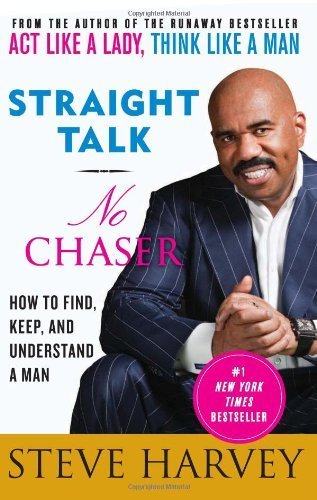 Straight Talk, No Chaser: How to Find, Keep, and Understand a Man by Harvey, Steve (2012) Paperback