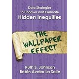 data strategies to uncover and eliminate hidden inequities the wallpaper effect