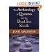 The Archaeology of Qumran and the Dead Sea Scrolls (Studies in the Dead Sea Scrolls & Related Literature)