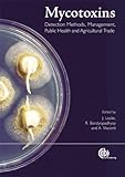Mycotoxins : detection methods, management, public health, and agricultural trade