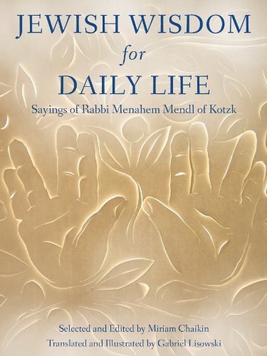 Jewish Wisdom for Daily Life: Sayings of Rabbi Menahem Mendl of Kotzk