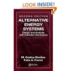 Alternative Energy Systems: Design and Analysis with Induction Generators, Second Edition... by M. Godoy Simões and Felix A. Farret