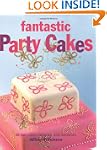 Fantastic Party Cakes: 20 Fun Cakes t...