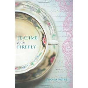 Teatime for the Firefly by Shona Patel