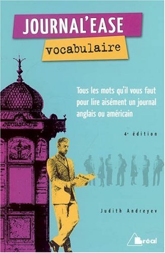 Journal'ease vocabulaire : Tous les mots qu'il vous faut pour lire aisément un journal anglais ou américain