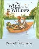The Wind in the Willows (Illustrated and Annotated) (Literary Classics Collection)