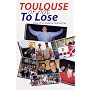 Toulouse or Not to Lose