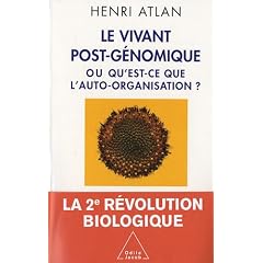 Le Vivant post-g�nomique. ou Qu'est-ce que l'auto-organisation ?
