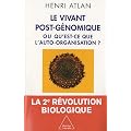 Le Vivant post-g�nomique. ou Qu'est-ce que l'auto-organisation ?