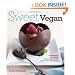 Sweet Vegan: A Collection of All Vegan, some Gluten-Free, and a Few Raw Desserts