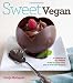 Image of Sweet Vegan: A Collection of All Vegan, some Gluten-Free, and a Few Raw Desserts