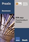 DIN 1052 Praxishandbuch Holzbau