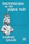 Esotericism of the Popol Vuh
