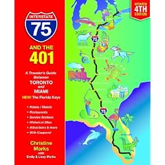 Interstate 75 and the 401: A Traveler's Guide Between Toronto and Miami (Interstate 75 & the 401: A Traveler's Guide Between Toronto & Miami)