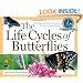 The Life Cycles of Butterflies: From Egg to Maturity, a Visual Guide to 23 Common Garden Butterflies